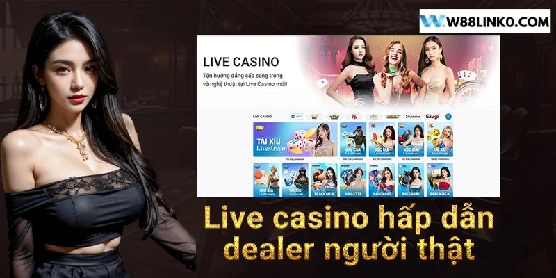 Casino là sảnh chơi sôi động hàng đầu tại nhà cái W88.